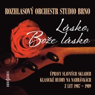 Hudba Rozhlasový orchestr Studio Brno: Lásko, Bože lásko