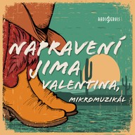 Hudba Napravení Jima Valentina, mikromuzikál