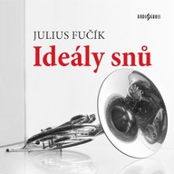 Hudba Julius Fučík: Ideály snů