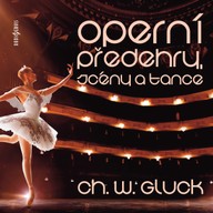Hudba Ch. W. Gluck: Operní předehry, scény a tance