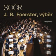 Hudba SOČR: J. B. Foerster, výběr