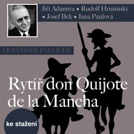 Mluvené slovo František Pavlíček: Rytíř don Quijote de la Mancha