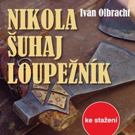 Mluvené slovo Ivan Olbracht: Nikola Šuhaj loupežník