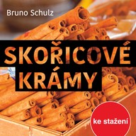 Mluvené slovo Bruno Schulz: Skořicové krámy