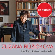 Hudba Hudbu, kterou má ráda, vybírá prof. Zuzana Růžičková