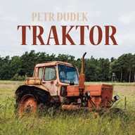 Mluvené slovo Petr Dudek: Traktor