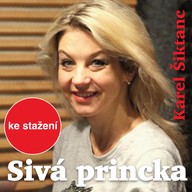 Mluvené slovo Karel Šiktanc: Sivá princka