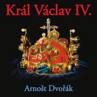 Mluvené slovo Arnošt Dvořák: Král Václav IV.