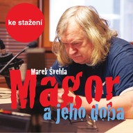 Mluvené slovo Marek Švehla: Magor a jeho doba