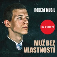 Mluvené slovo Robert Musil: Muž bez vlastností