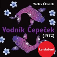 Mluvené slovo Václav Čtvrtek: Vodník Čepeček (1972)