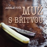Mluvené slovo Jaroslav Putík: Muž s břitvou