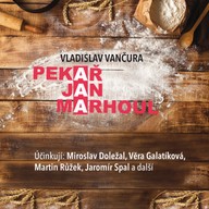 Mluvené slovo Vladislav Vančura: Pekař Jan Marhoul
