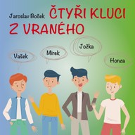 Mluvené slovo Jaroslav Boček: Čtyři kluci z Vraného