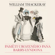 Mluvené slovo William Thackeray: Paměti urozeného pana Barry-Lyndona