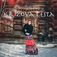 Mluvené slovo Alexej Tolstoj: Křížová cesta