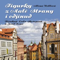 Mluvené slovo Alena Hoblová: Figurky z Malé Strany i odjinud