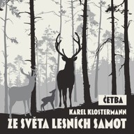 Mluvené slovo Karel Klostermann: Ze světa lesních samot (četba)