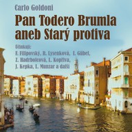 Mluvené slovo Carlo Goldoni: Pan Todero Brumla aneb Starý protiva