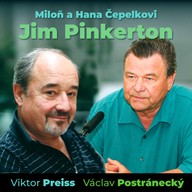 Mluvené slovo Miloň a Hana Čepelkovi: Jim Pinkerton