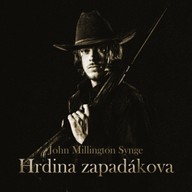 Mluvené slovo John Millington Synge: Hrdina zapadákova