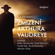 Mluvené slovo G. K. Chesterton: Zmizení Arthura Vaudreye