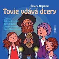 Mluvené slovo Šolom Alejchem: Tovje vdává dcery