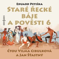 Mluvené slovo Eduard Petiška: Staré řecké báje a pověsti 6