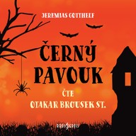 Mluvené slovo Jeremias Gotthelf: Černý pavouk