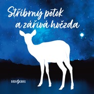Mluvené slovo Stříbrný potok a zářivá hvězda