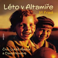 Mluvené slovo Jiří Fried: Léto v Altamiře