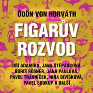 Mluvené slovo Ödön von Horváth: Figarův rozvod