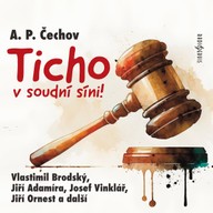 Mluvené slovo A. P. Čechov: Ticho v soudní síni!