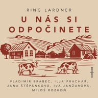 Mluvené slovo Ring Lardner: U nás si odpočinete