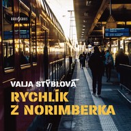 Mluvené slovo Valja Stýblová: Rychlík z Norimberka