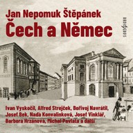 Mluvené slovo Jan Nepomuk Štěpánek: Čech a Němec