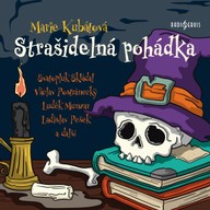 Mluvené slovo Marie Kubátová: Strašidelná pohádka