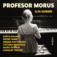 Mluvené slovo Ilja Hurník: Profesor Morus
