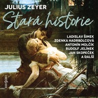 Mluvené slovo Julius Zeyer: Stará historie