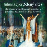 Mluvené slovo Julius Zeyer: Zelený vítěz