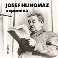 Mluvené slovo Josef Hlinomaz vzpomíná