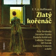 Mluvené slovo E. T. A. Hoffmann: Zlatý kořenáč