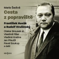 Mluvené slovo Marie Šedivá: Cesta z popraviště