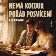 Mluvené slovo A. N. Ostrovskij: Nemá kocour pořád posvícení