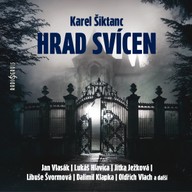 Mluvené slovo Karel Šiktanc: Hrad Svícen