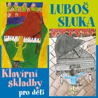 Hudba Luboš Sluka: Klavírní skladby pro děti