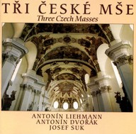 Hudba Tři české mše (A. Liehmann, A. Dvořák, J. Suk)
