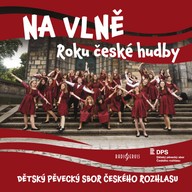 Hudba Dětský sbor ČRo: Na vlně roku české hudby