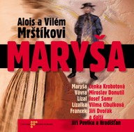 Mluvené slovo Alois a Vilém Mrštíkové: Maryša