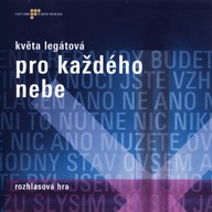 Mluvené slovo Květa Legátová: Pro každého nebe